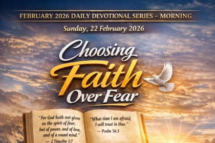 Choosing Faith Over Fear Morning Daily Devotionals February 22, 2026