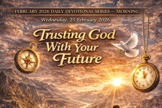 Trusting God With Your Future Daily Devotionals February 25, 2026